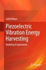 Piezoelectric Vibration Energy Harvesting Modeling Experiments 1st Edition Sajid Rafique Auth