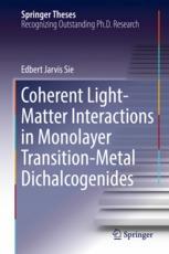 Coherent Lightmatter Interactions In Monolayer Transitionmetal Dichalcogenides 1st Edition Edbert Jarvis Sie Auth