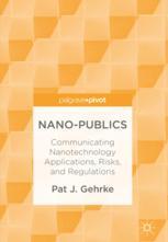 Nanopublics Communicating Nanotechnology Applications Risks And Regulations 1st Edition Pat J Gehrke Auth