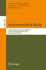 Internetworked World 15th Workshop On Ebusiness Web 2016 Dublin Ireland December 10 2016 Revised Selected Papers 1st Edition Ming Fan Et Al Eds