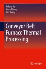 Conveyor Belt Furnace Thermal Processing 1st Edition Jinlong Xu