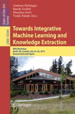Towards Integrative Machine Learning And Knowledge Extraction Birs Workshop Banff Ab Canada July 2426 2015 Revised Selected Papers 1st Edition Andreas Holzinger