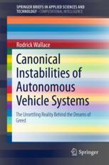 Canonical Instabilities Of Autonomous Vehicle Systems The Unsettling Reality Behind The Dreams Of Greed 1st Edition Rodrick Wallace