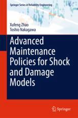 Advanced Maintenance Policies For Shock And Damage Models 1st Edition Xufeng Zhao