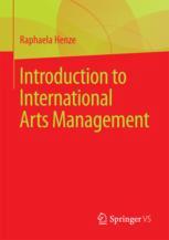 Introduction To International Arts Management 1st Edition Raphaela Henze Auth