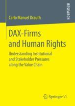 Daxfirms And Human Rights Understanding Institutional And Stakeholder Pressures Along The Value Chain 1st Edition Carlo Manuel Drauth Auth