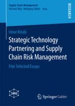 Strategic Technology Partnering And Supply Chain Risk Management Five Selected Essays 1st Edition Irne Kilubi Auth
