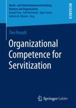 Organizational Competence For Servitization 1st Edition Tim Posselt Auth