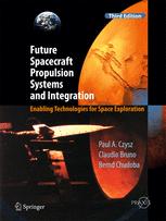 Future Spacecraft Propulsion Systems And Integration Enabling Technologies For Space Exploration 3rd Edition Paul A Czysz