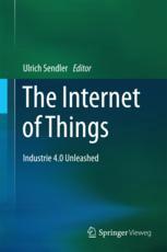 The Internet Of Things Industrie 40 Unleashed 1st Edition Ulrich Sendler Eds