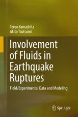 Involvement Of Fluids In Earthquake Ruptures Fieldexperimental Data And Modeling 1st Edition Teruo Yamashita