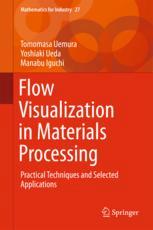 Flow Visualization In Materials Processing Practical Techniques And Selected Applications 1st Edition Tomomasa Uemura