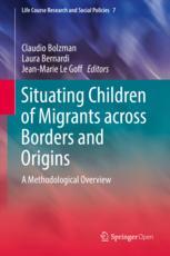 Situating Children Of Migrants Across Borders And Origins A Methodological Overview 1st Edition Claudio Bolzman