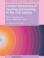 Creative Dimensions Of Teaching And Learning In The 21st Century 1st Edition Jill B Cummings