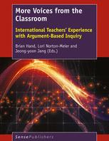 More Voices From The Classroom International Teachers Experience With Argumentbased Inquiry 1st Edition Brian Hand