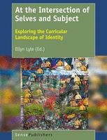 At The Intersection Of Selves And Subject Exploring The Curricular Landscape Of Identity 1st Edition Ellyn Lyle Eds