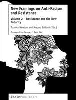 New Framings On Antiracism And Resistance Volume 2 Resistance And The New Futurity 1st Edition Joanna Newton