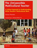 The Impossible Multicultural Teacher A Critical Approach To Understanding White Teachers Multicultural Work 1st Edition Charise Pimentel Auth