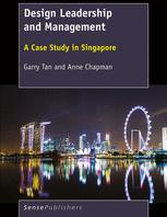 Design Leadership And Management A Case Study In Singapore 1st Edition Garry Tan
