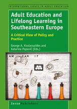 Adult Education And Lifelong Learning In Southeastern Europe 1st Edition George A Koulaouzides