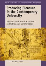 Producing Pleasure In The Contemporary University 1st Edition Stewart Riddle