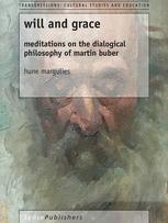 Will And Grace Meditations On The Dialogical Philosophy Of Martin Buber 1st Edition Hune Margulies Auth