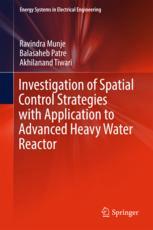 Investigation Of Spatial Control Strategies With Application To Advanced Heavy Water Reactor 1st Edition Ravindra Munje