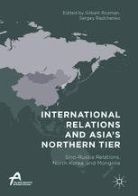 International Relations And Asias Northern Tier Sinorussia Relations North Korea And Mongolia 1st Edition Gilbert Rozman