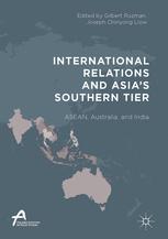 International Relations And Asias Southern Tier Asean Australia And India 1st Edition Gilbert Rozman