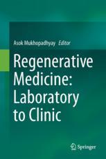 Regenerative Medicine Laboratory To Clinic 1st Edition Asok Mukhopadhyay Eds
