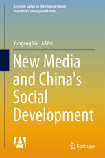 New Media And Chinas Social Development 1st Edition Yungeng Xie Eds