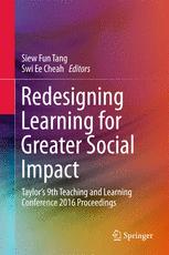 Redesigning Learning For Greater Social Impact Taylors 9th Teaching And Learning Conference 2016 Proceedings 1st Edition Siew Fun Tang