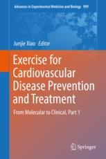 Exercise For Cardiovascular Disease Prevention And Treatment From Molecular To Clinical Part 1 1st Edition Junjie Xiao