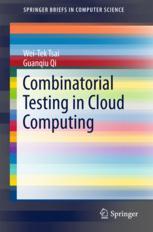 Combinatorial Testing In Cloud Computing 1st Edition Weitek Tsai