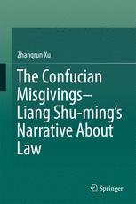 The Confucian Misgivingsliang Shumings Narrative About Law 1st Edition Zhangrun Xu Auth