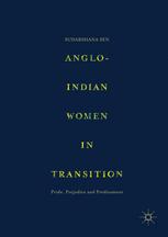 Angloindian Women In Transition Pride Prejudice And Predicament 1st Edition Sudarshana Sen Auth