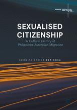 Sexualised Citizenship A Cultural History Of Philippinesaustralian Migration 1st Edition Shirlita Africa Espinosa Auth