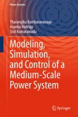 Modeling Simulation And Control Of A Mediumscale Power System 1st Edition Tharangika Bambaravanage