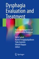 Dysphagia Evaluation And Treatment From The Perspective Of Rehabilitation Medicine 1st Eiichi Saitoh Editor