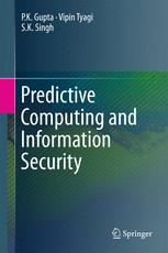 Predictive Computing And Information Security 1st Edition Pk Gupta