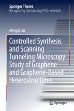 Controlled Synthesis And Scanning Tunneling Microscopy Study Of Graphene And Graphenebased Heterostructures 1st Edition Mengxi Liu Auth