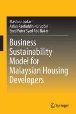 Business Sustainability Model For Malaysian Housing Developers 1st Edition Mastura Jaafar