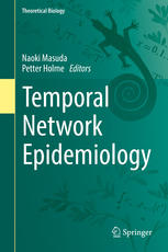 Temporal Network Epidemiology 1st Edition Naoki Masuda Petter Holme Eds