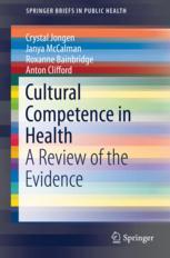 Cultural Competence In Health A Review Of The Evidence 1st Edition Crystal Jongen