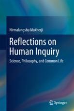Reflections On Human Inquiry Science Philosophy And Common Life 1st Edition Nirmalangshu Mukherji Auth