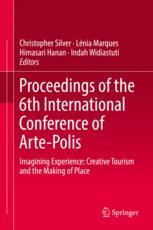Proceedings Of The 6th International Conference Of Artepolis Imagining Experience Creative Tourism And The Making Of Place 1st Edition Christopher Silver