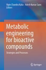 Metabolic Engineering For Bioactive Compounds Strategies And Processes 1st Edition Vipin Chandra Kalia