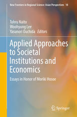 Applied Approaches To Societal Institutions And Economics Essays In Honor Of Moriki Hosoe 1st Edition Tohru Naito
