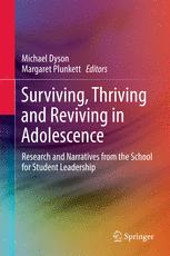 Surviving Thriving And Reviving In Adolescence Research And Narratives From The School For Student Leadership 1st Edition Michael Dyson