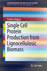 Single Cell Protein Production From Lignocellulosic Biomass 1st Edition Pratima Bajpai Auth